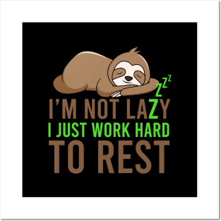 I'm not lazy, I just work hard to rest Posters and Art